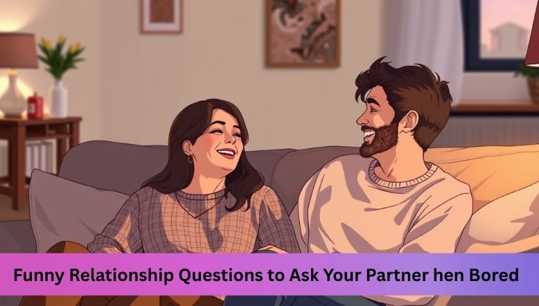 Funny Relationship Questions