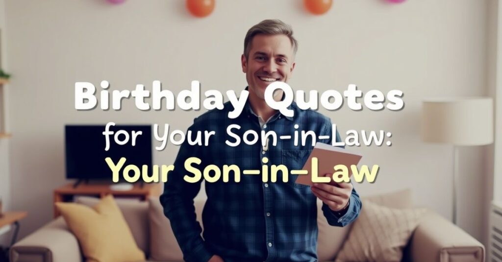 Funny Son-in-Law Quotes to Break the Ice 