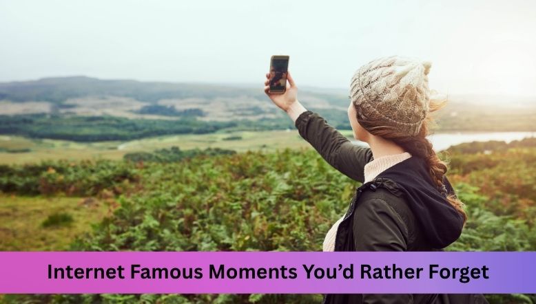Internet Famous Moments You’d Rather Forget